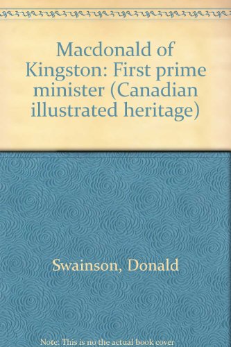 9780176007393: Macdonald of Kingston: First Prime Minister