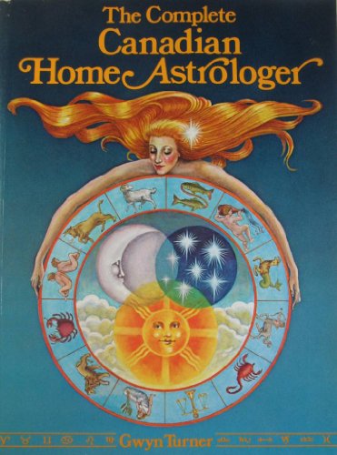 Stock image for The Complete Canadian Home Astrologer for sale by Wonder Book