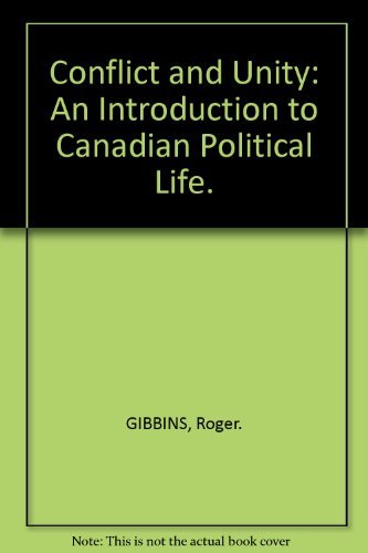 Stock image for Conflict and Unity: An Introduction to Canadian Political Life for sale by Laurel Reed Books