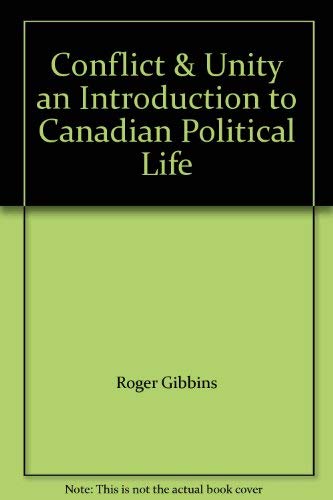 9780176034863: Conflict & Unity an Introduction to Canadian Political Life