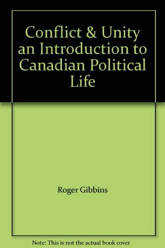 Stock image for Conflict & Unity an Introduction to Canadian Political Life for sale by Better World Books