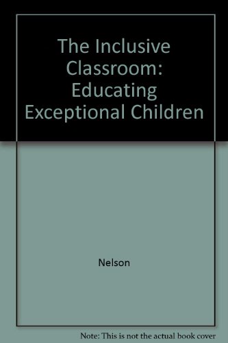 Beispielbild fr The Inclusive Classroom : Educating Exceptional Children zum Verkauf von Better World Books