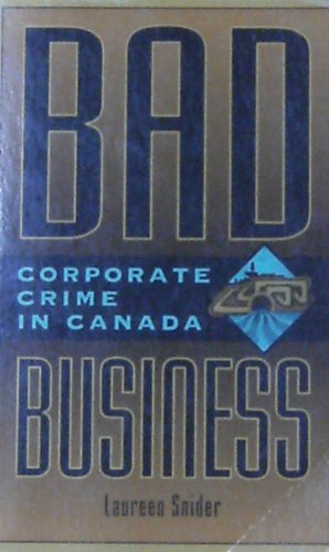 Imagen de archivo de Bad Business : Corporate Crime In Canada a la venta por Better World Books