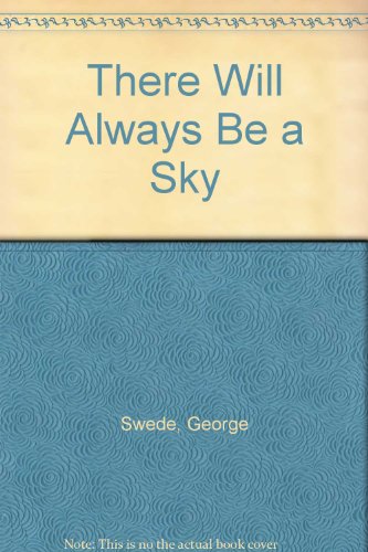 Beispielbild fr There Will Always Be a Sky zum Verkauf von Better World Books