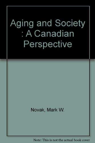 9780176056223: Aging and Society : A Canadian Perspective