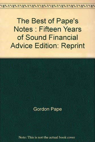 Stock image for The Best of Pape's Notes : Fifteen Years of Sound Financial Advice for sale by RareNonFiction, IOBA