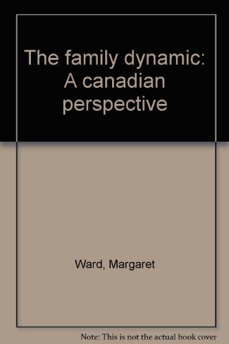 Imagen de archivo de The Family Dynamic : A Canadian Perspective a la venta por Better World Books