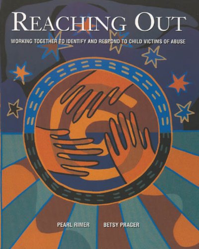 Beispielbild fr Reaching Out : Working Together in Identifying and Responding to Child Victims of Abuse zum Verkauf von Better World Books