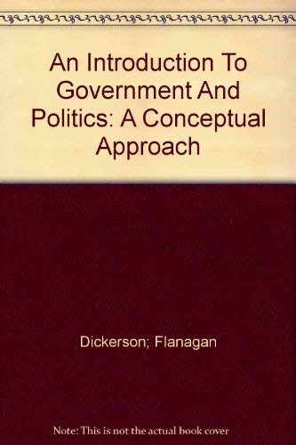 Stock image for AN INTRODUCTION TO GOVERNMENT AND POLITICS A CONCEPTUAL APPROACH for sale by Laurel Reed Books