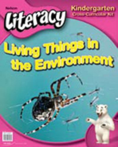 Stock image for Nelson Literacy Kindergarten: Living Things in Our Environment Cross-Curricular Kit for sale by Textbook Pro