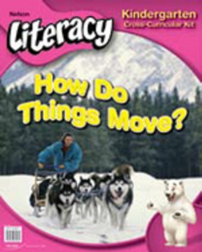 Stock image for Nelson Literacy Kindergarten: How Do Things Move? Cross-Curricular Kit for sale by Textbook Pro