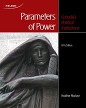 Stock image for Parameters of Power : Canada's Political Institutions for sale by Better World Books