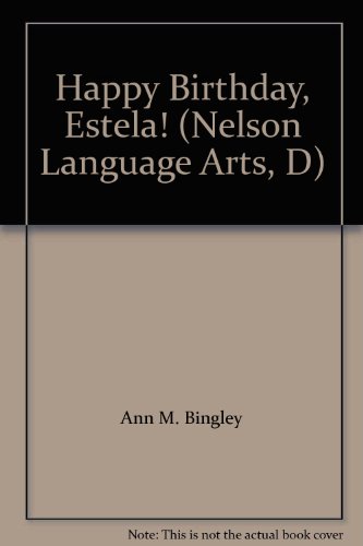 Stock image for Happy Birthday, Estela! (Nelson Language Arts, D) for sale by SecondSale