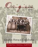 Origins: Canadian History to Confederation (9780176224349) by R. Douglas Francis; Richard Jones; Donald B. Smith