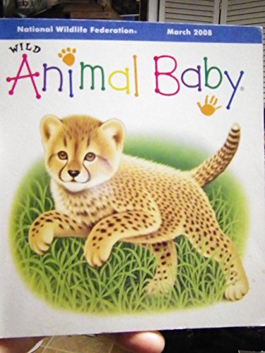 Imagen de archivo de National Wildlife Federation March 2008 Wild Animal Baby a la venta por ThriftBooks-Atlanta