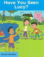 Beispielbild fr Have You Seen Lucy?: InfoRead Social Studies: Map and Globe Skills zum Verkauf von Wonder Book