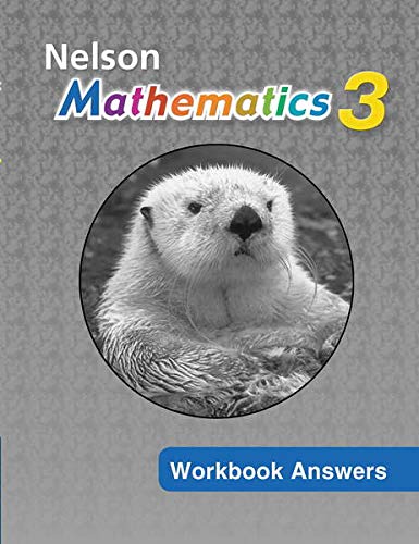 Nelson Mathematics Grade 3: Workbook Answer Keys (9780176273286) by Nelson; Mary Louise Kestell; Damian Cooper; Heather Kelleher; Kathy Kubota Zarivnij; Pat Milot; Betty Morris; Doug Super Super