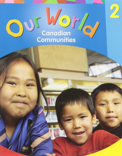 Beispielbild fr Our World - Grade 2: Canadian Communities, Individual Student Book zum Verkauf von Textbook Pro