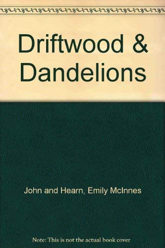 Imagen de archivo de Driftwood & Dandelions a la venta por ThriftBooks-Dallas
