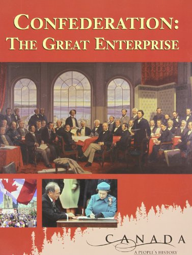 Stock image for Canada: a People's History - Confederation: the Great Enterprise : Student Edition for sale by Better World Books