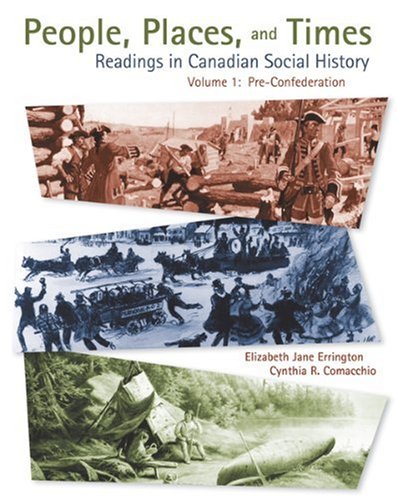 Imagen de archivo de PEOPLE, PLACES, AND TIMES: Readings in Canadian Social History, Volume I - Pr a la venta por ThriftBooks-Dallas