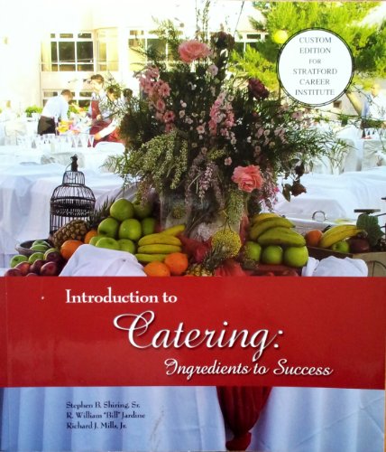 Stock image for INTRODUCTION TO CATERING Ingredients to Success, A Custom Edition For Stratford Career Institute for sale by ThriftBooks-Atlanta