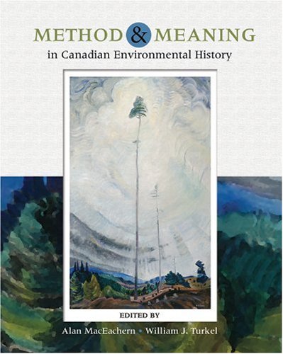 9780176441166: Method And Meaning In Canadian Environmental History With Infotrac