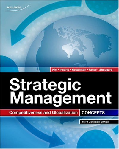 Beispielbild fr Strategic Management Concepts: Competitiveness and Globalization Hitt, Michael; Ireland, R. Duane; Hoskisson, Robert; Rowe, Glenn and Sheppard, Jerry zum Verkauf von Aragon Books Canada