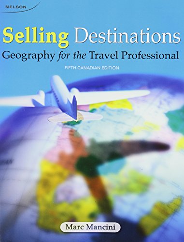 Stock image for Selling Destinations: Geography for the Travel Professional for sale by ThriftBooks-Dallas
