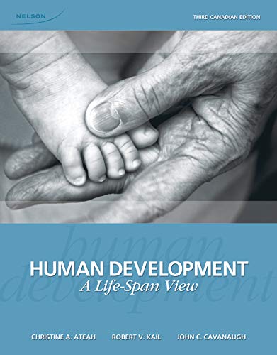 Stock image for Human Development: A Life-Span View Ateah, Christine; Kail, Robert and Cavanaugh, John for sale by Aragon Books Canada