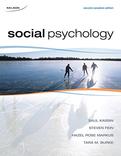 9780176502744: SOCIAL PSYCHOLOGY >CANADIAN< by Steven Fein (Author), Hazel Rose Markus (Author), Tara Bur Saul Kassin (Author) (2012-08-01)
