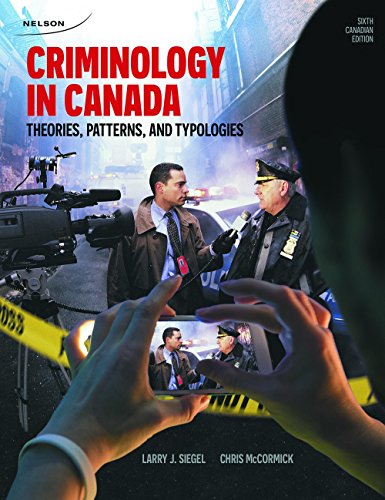 Imagen de archivo de Criminology in Canada: Theories, Patterns, and Typologies Siegel, Larry and McCormick, Chris a la venta por Aragon Books Canada