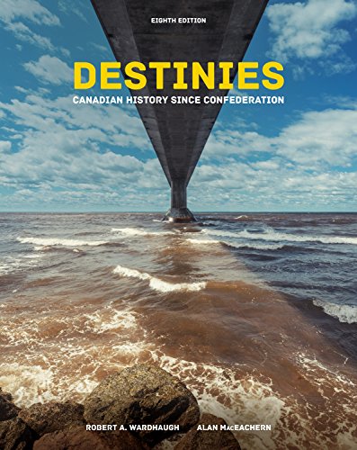 Stock image for Destinies: Canadian History Since Confederation for sale by Better World Books: West