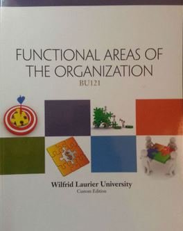 Beispielbild fr Functional Areas of The Organization (BU121). Wilfred Laurier University Custom Edition. zum Verkauf von Better World Books