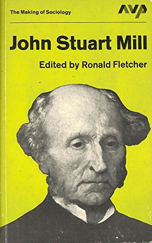 Imagen de archivo de John Stuart Mill: A Logical Critique of Sociology a la venta por Zubal-Books, Since 1961