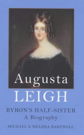 Beispielbild fr Augusta Leigh: Byron's Half-Sister, A Biography zum Verkauf von WorldofBooks