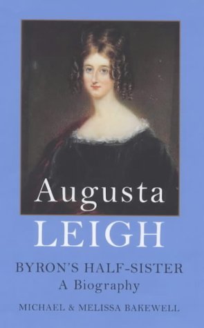 Stock image for Augusta Leigh : Byron's Half-Sister: A Biography for sale by Hourglass Books