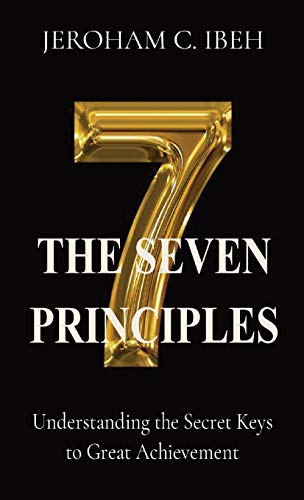 9780189079196: The Seven Principles: Understanding the Secret Keys to Great Achievement