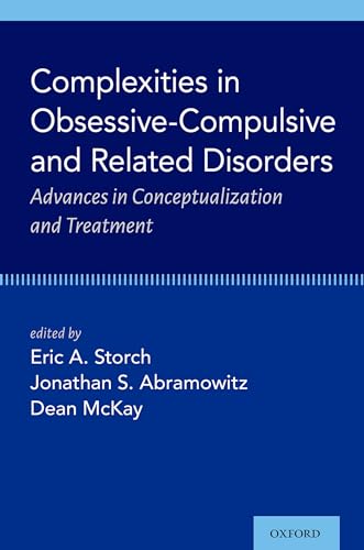 9780190052775: Complexities in Obsessive Compulsive and Related Disorders: Advances in Conceptualization and Treatment