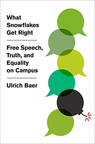 Stock image for What Snowflakes Get Right: Free Speech, Truth, and Equality on Campus for sale by ThriftBooks-Atlanta