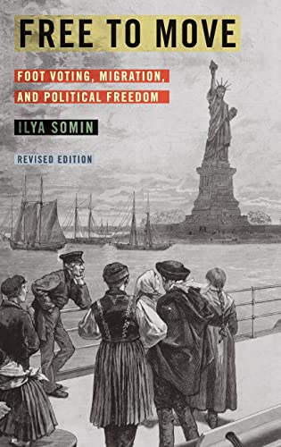 Beispielbild fr Free to Move: Foot Voting, Migration, and Political Freedom zum Verkauf von Wonder Book