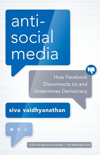 Stock image for Antisocial Media: How Facebook Disconnects Us and Undermines Democracy for sale by ThriftBooks-Atlanta