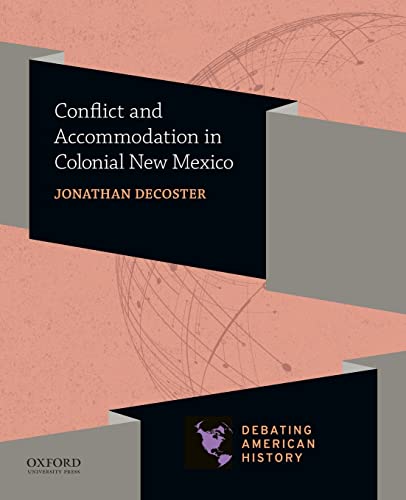 Stock image for Conflict and Accommodation in Colonial New Mexico (Debating American History Series) for sale by GF Books, Inc.