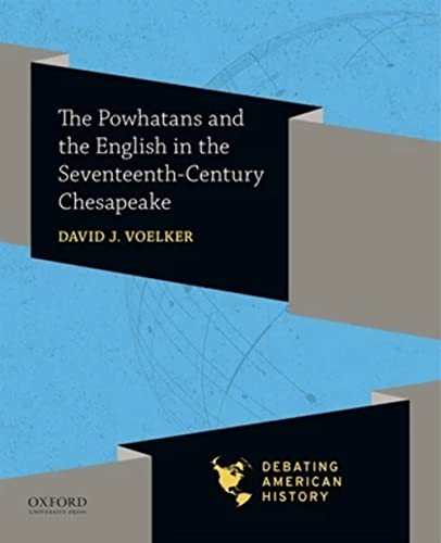 Imagen de archivo de The Powhatans and the English in the Seventeenth-Century Chesapeake (Debating American History Series) a la venta por The Happy Book Stack