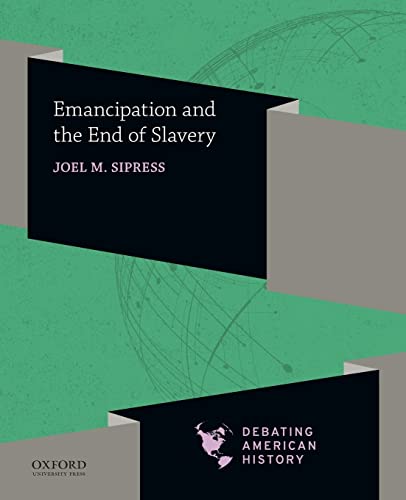 Imagen de archivo de Emancipation and the End of Slavery (Debating American History Series) a la venta por Textbooks_Source