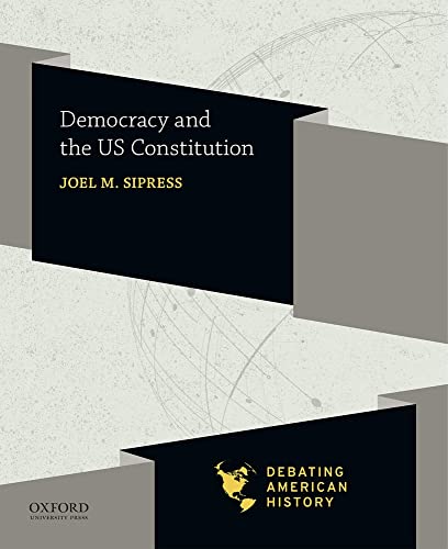 Imagen de archivo de Democracy and the US Constitution (Debating American History Series) a la venta por HPB-Red