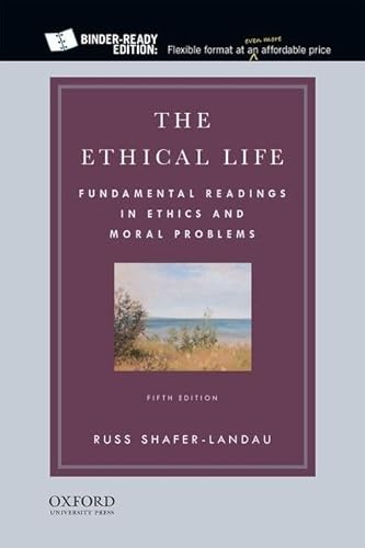 Stock image for The Ethical Life: Fundamental Readings in Ethics and Moral Problems for sale by Campus Bookstore