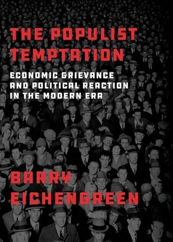 Beispielbild fr The Populist Temptation: Economic Grievance and Political Reaction in the Modern Era zum Verkauf von WorldofBooks