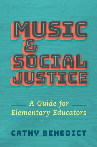 Imagen de archivo de Music and Social Justice: A Guide for Elementary Educators a la venta por Your Online Bookstore