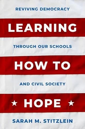Imagen de archivo de Learning How to Hope: Reviving Democracy through our Schools and Civil Society a la venta por Ergodebooks